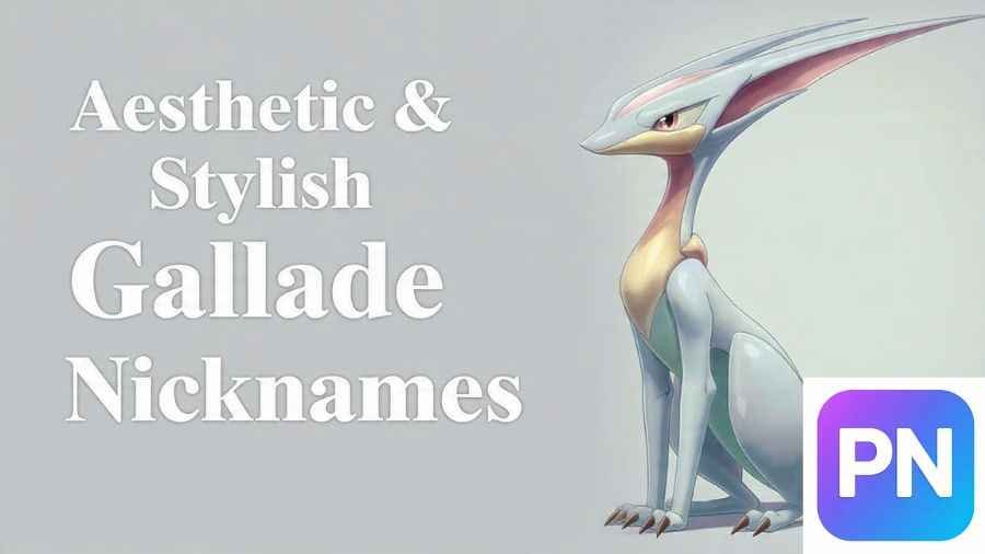 Gallade Nicknames