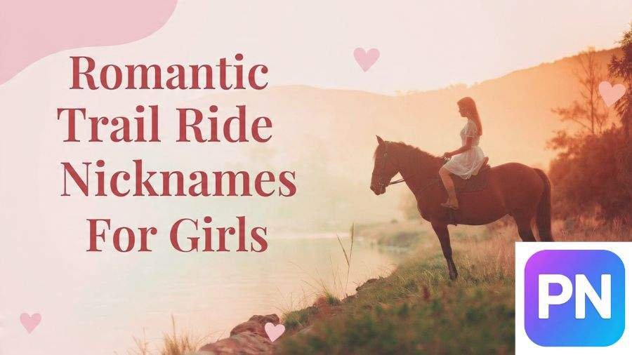 Trail Ride Nicknames For Girl