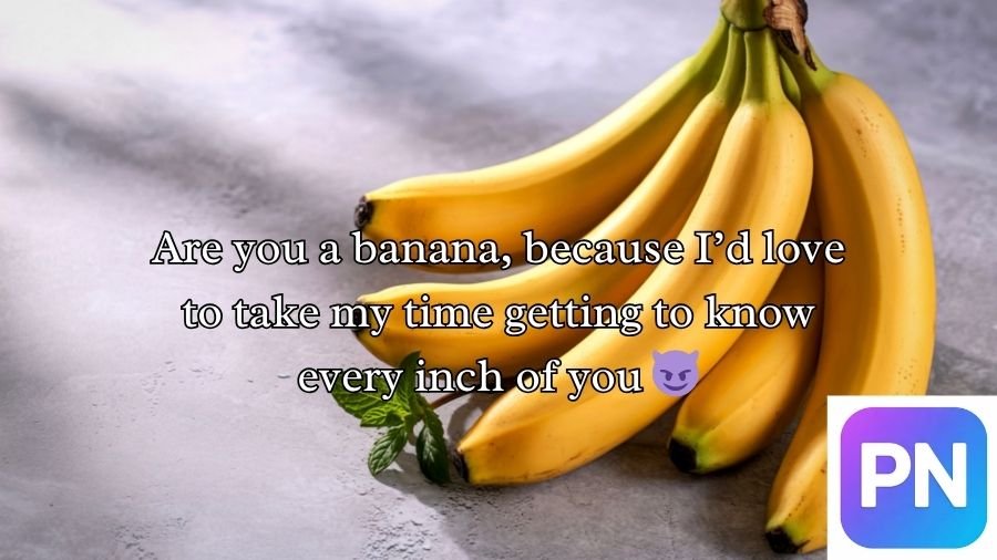 Banana Pick Up Lines