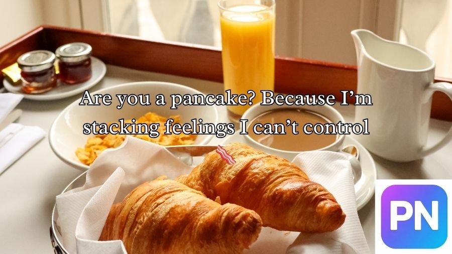 Breakfast Pick Up Lines
