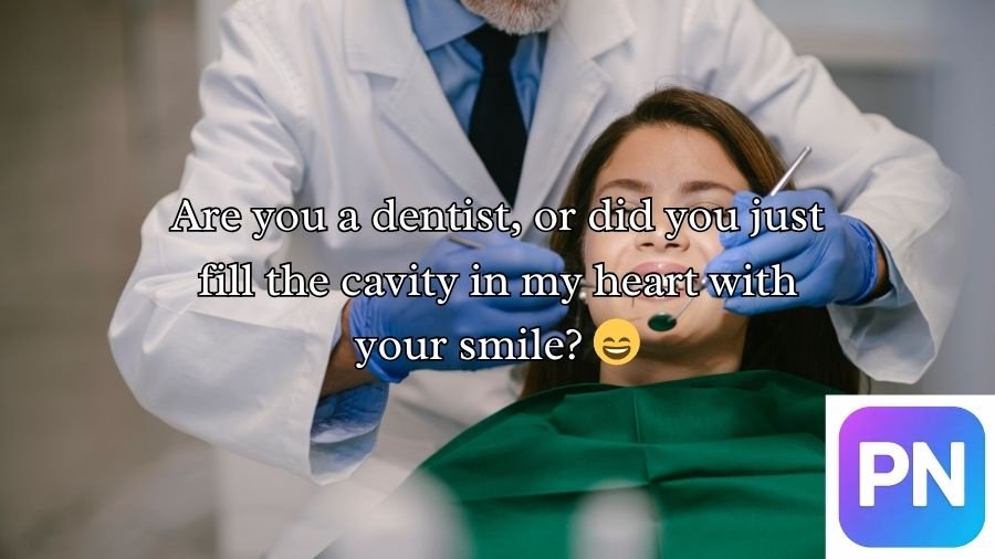 Dental Pick-Up Lines