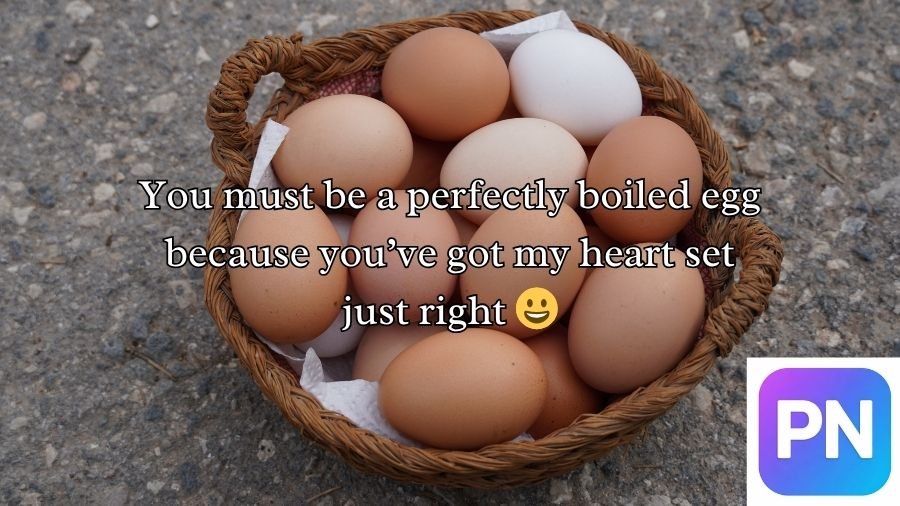 Egg Pick Up Lines