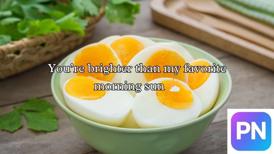 Egg Pick Up Lines