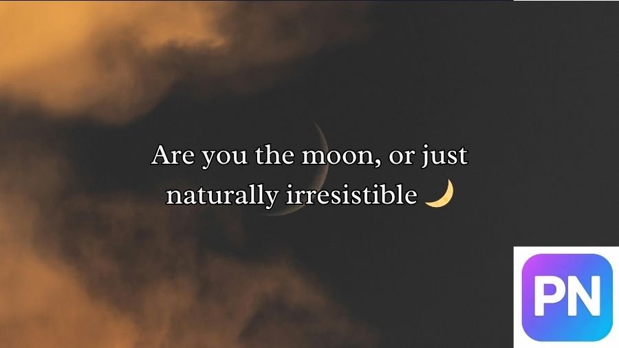 Moon Pick Up Lines