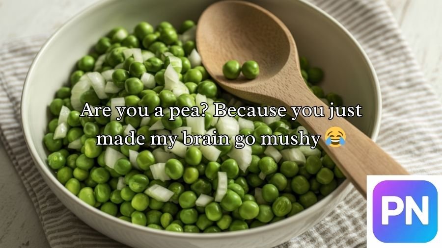 Pea Pickup Lines
