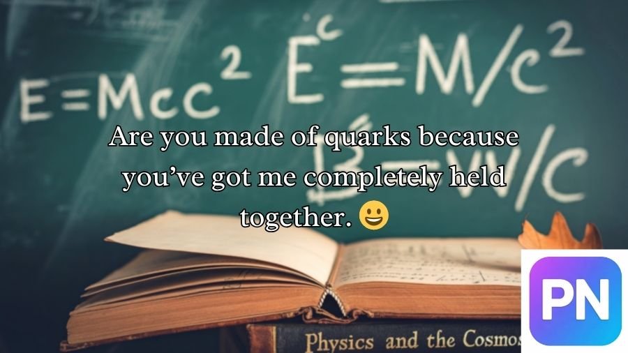 Physics Pickup Lines