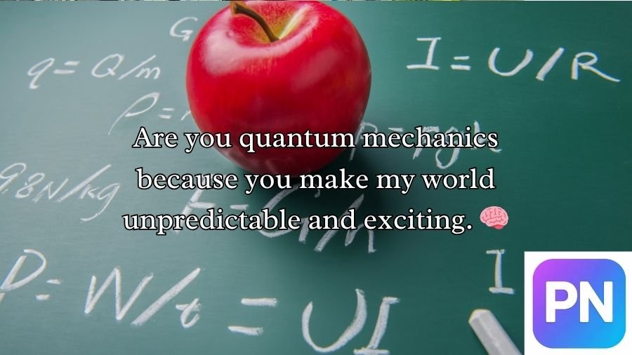 Physics Pickup Lines