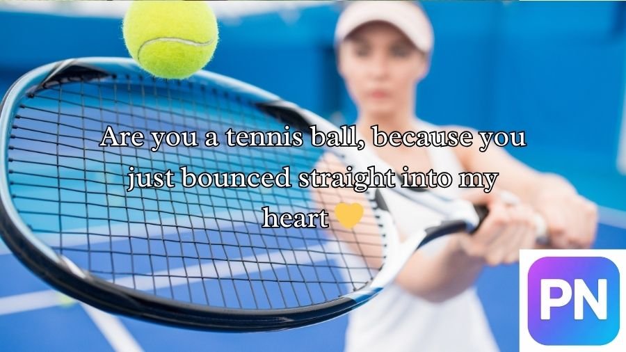 Tennis Pick Up Lines