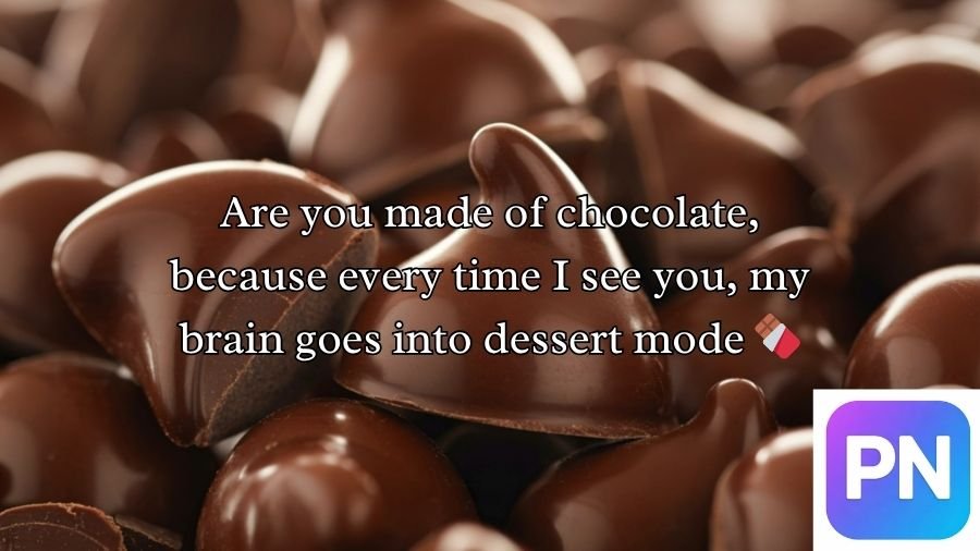 Chocolate Pick Up Lines