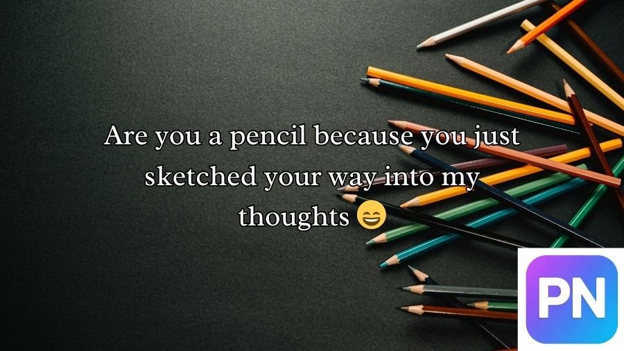 Pencil Pick Up Lines