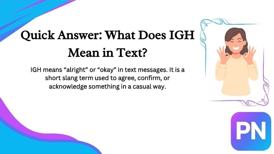 What Does IGH Mean in Text