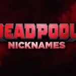 Deadpool Nicknames