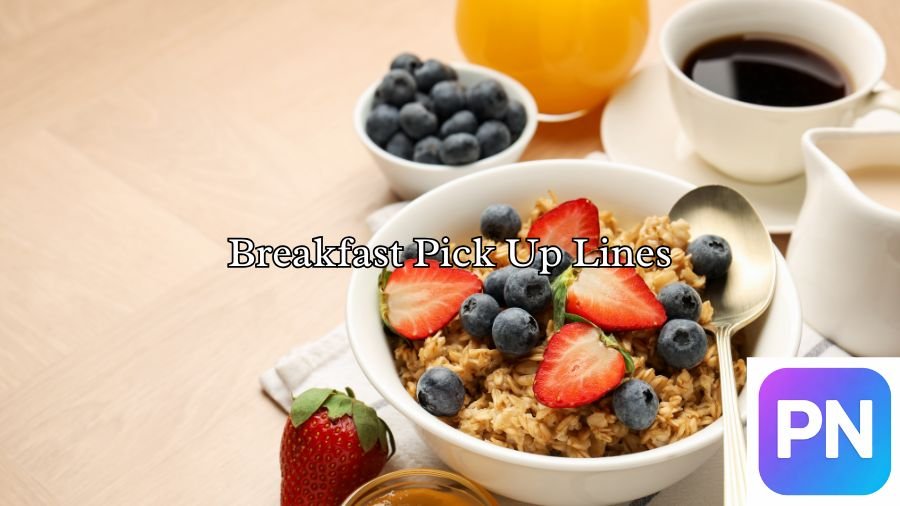 Breakfast Pick Up Lines