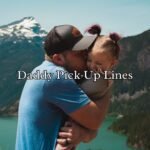 Daddy Pick Up Lines
