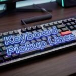 Keyboard Pickup Lines