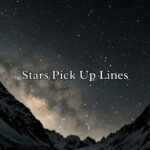 Stars Pick Up Lines