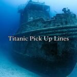 Titanic Pick Up Lines