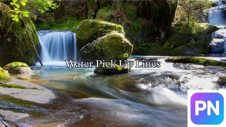 Water Pick Up Lines