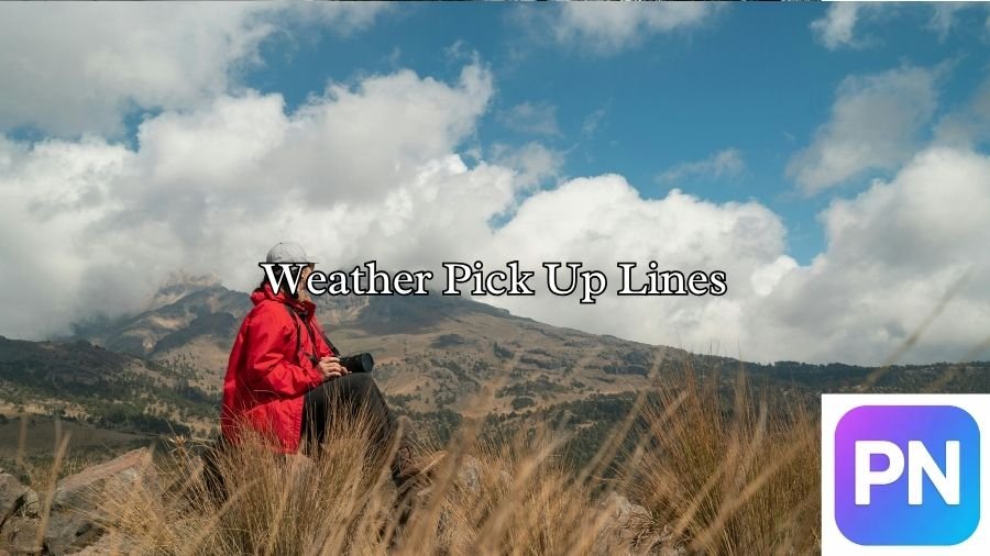 Weather Pick Up Lines