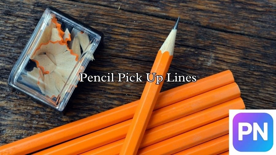 Pencil Pick Up Lines