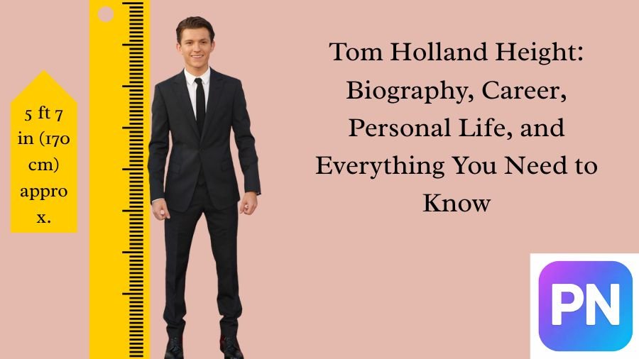 Tom Holland Height