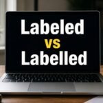 Labeled vs Labelled
