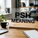 PSH Meaning