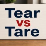 Tear vs Tare