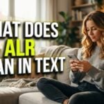 What Does ALR Mean in Text